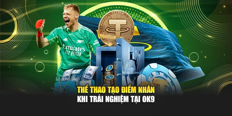 Thể thao tạo điểm nhấn khi trải nghiệm tại OK9